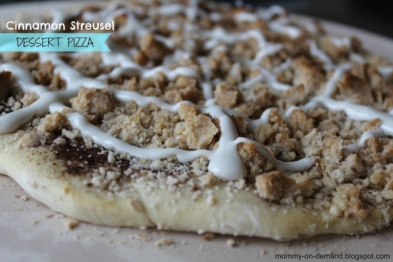 MOMMY ON DEMAND Cinnamon Streusel Dessert Pizza